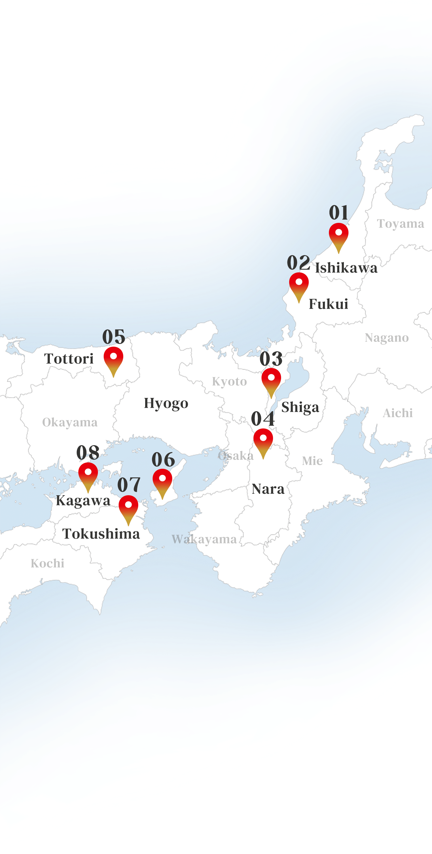 Ishikawa, Fukui, Shiga, Nara, Tottori, Hyogo, Tokushima, Kagawa